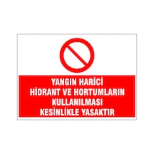 Yangın Haricinde Yangın Hortumu Kullanmak Yasaktır, İsg Uyarı Levhası