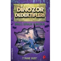 Drakula-Ejderhalar ve Dinozorlar-Dinozor Dedektifleri - Stephanie Baudet - Peta
