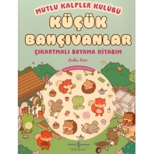 Mutlu Kalpler Kulübü - Küçük Bahçıvanlar - Çıkartmalı Boyama Kitabım