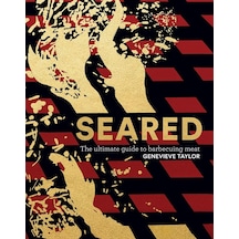 Seared: The Ultimate Guide To Barbecuing Meat