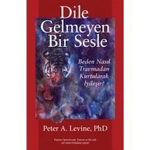 Dile Gelmeyen Bir Sesle - Peter A. Levine - Butik