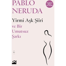 Yirmi Aşk Şiiri ve Bir Umutsuz Şarkı - Pablo Neruda - Doğan Kitap