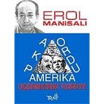 AKP, Ordu, Amerika Üçgenindeki Türkiye / Prof. Dr. Erol Manisalı