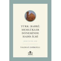 Türk Bahrî Memlükler Döneminde Hadis İlmi / Nagihan Emiroğlu