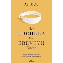Her Çocukla Bir Ebeveyn Doğar / Ali Koç