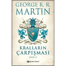 Kralların Çarpışması Kısım 2 - George R. R. Martin - Epsilon Yayınevi