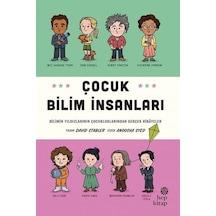 Çocuk Bilim İnsanları: Bilimin Yıldızlarının Çocukluklarından Gerçek Hikayeler - David Stabler - Hep Kitap