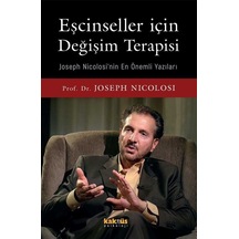Eşcinseller İçin Değişim Terapisi - Joseph Nicolosi'nin En Önemli Yazıları - Joseph Nicolosi - Kaknüs Yayınları