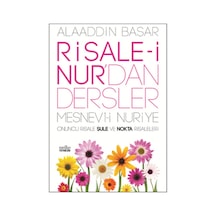 Risale -i Nur'dan Dersler 4 - Mesnevi -i Nuriye Onuncu Risale Şule ve Nokta Risaleleri  - Alaaddin Başar  - Zafer Yayınları