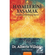 Hayallerini Yaşamak & Şamanların Keşfedilmemiş Öğretisi / Dr. ...