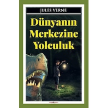 Dünyanın Merkezine Yolculuk - Jules Verne - Sıfır 6 Kitap Yayınevi
