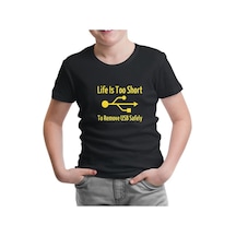 Lord Tshirt Life Is Too Short To Remove Usb Safety Siyah Çocuk Tshirt