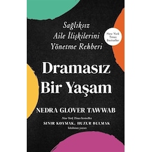 Dramasız Bir Yaşam - Sağlıksız Aile İlişkilerini Yönetme Rehberi - Nedra Glover Tawwab - Butik
