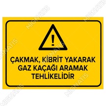 Çakmak Kibrit Yakarak Gaz Kaçağı Aramak Tehlikelidir Levhası