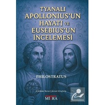 Tyanalı Apollonius'un Hayatı Ve Eusebius'un İncelemesi / Philo...
