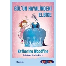 Gül'ün Hayalindeki Elbise - Katherine Woodfine - Tudem Yayınları