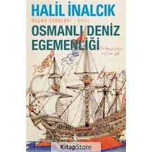 Osmanlı Deniz Egemenliği - Seçme Eserleri 18 - Halil İnalcık - İş Bankası Kültür Yayınları