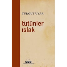 Tütünler Islak - Turgut Uyar - Yapı Kredi Yayınları
