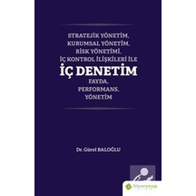 Stratejik Yönetim - Kurumsal Yönetim - Risk Yönetimi - İç Kontrol İlişkileri İle İç Denetim Fayda - Performa - Gürol Baloğlu - Hiperlink