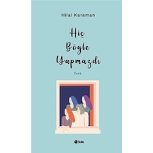 Hiç Böyle Yapmazdı - Hilal Karaman - Şule Yayınları