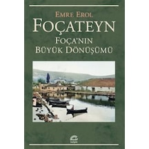 Foçateyn - Foça'nın Büyük Dönüşümü - Emre Erol - İletişim Yayınları