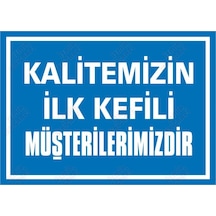 Kalitemizin Ilk Kefili Müşterilerimizdir Levhası