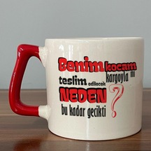 Benim Kocam Kargoyla Mı Teslim Edilecek Baskılı Kırmızı Kulplu D Kupa