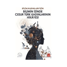 Bilimin İzinde Cesur Türk Kadınlarının Hikayesi Ciltli Kırmızı Kedi Yayınevi