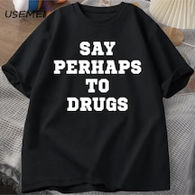 Flood Of Style Komik İlaçlara Kadar Söyleyin T Shirt Erkekler Rahat Pamuk Streetweed Kısa Kollu Erkek Tişört Siyah