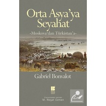 Orta Asya'ya Seyahat - Gabriel Bonvalot - Bilge Kültür Sanat