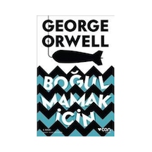 Boğulmamak İçin - George Orwell - Can Yayınları
