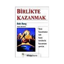 Birlikte Kazanmak - Bob Burg - Beyaz Yayınları
