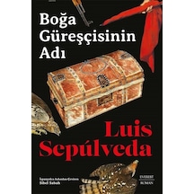 Boğa Güreşçisinin Adı / Luis Sepúlveda