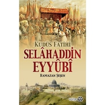 Kudüs Fatihi Selahaddin Eyyubi
