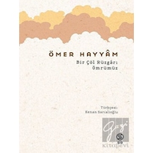 Bir Çöl Rüzgarı Ömrümüz - Ömer Hayyam - Sia
