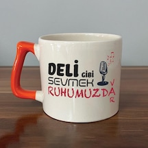 Deli Gibi Sevmek Ruhumuzda Var Baskılı Turuncu Kulplu D Kupa