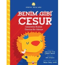 Benim Gibi Cesur - Cesaretini Bulma Üzerine Bir Hikaye - Christine Peck - Okuyan Koala