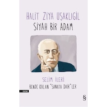 Halit Ziya Uşaklıgil-Siyah Bir Adam - Halid Ziya Uşaklıgil -  Selim İleri - Everest Yayınları
