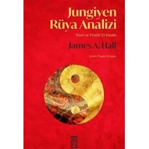 Jungiyen Rüya Analizi-Teori ve Pratik El Kitabı - James A. Hall - Timaş Yayınları