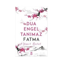 Dua Engel Tanımaz Fatma - Ahmet Bulut - Timaş Yayınları
