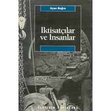 İktisatçılar ve İnsanlar - Ayşe Buğra - İletişim Yayınları