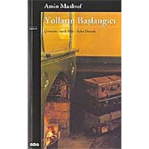 Yolların Başlangıcı - Amin Maalouf - Yapı Kredi Yayınları