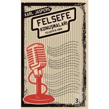 Felsefe Konuşmaları - Felsefeye Giriş - Karl Jaspers - Pinhan Yayıncılık