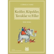 KedilerKöpeklerTavuklar ve Filler-Mavi Seri - Cornelia Funke - Arkadaş Yayıncılık