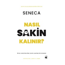 Nasıl Sakin Kalınır & Öfke Kontrolüne Dair Kadim Bir Rehber /...
