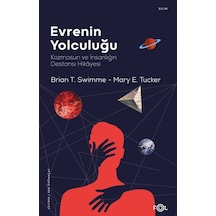 Evrenin Yolculuğu - Kozmosun ve İnsanlığın Destansı Hikayesi - Brian Thomas Swimme - Fol Kitap