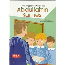 Abdullah'ın Karnesi - Yaşanmış Çocuk Hikayeleri Dizisi - Sabri Akbel - Tuba Kitabevi