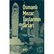 Osmanlı Mezar Taşlarının Sırları
