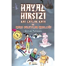 Hayal Hırsızı - Bay Çatlak Kafa ve Kara Bulutlar Krallığı - Özlem Tokman - Kelime Yayınları