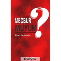Mecbur muyum? - Çimen Erengezgin - Yeni İnsan Yayınevi